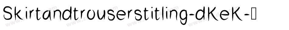 Skirtandtrouserstitling-dKeK字体转换