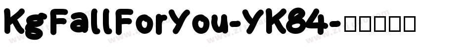 KgFallForYou-YK84字体转换