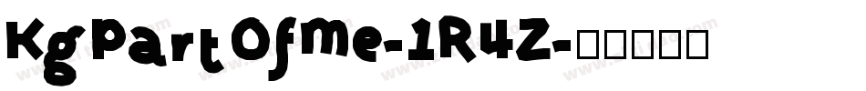 KgPartOfMe-1R4Z字体转换 KgPartOfMe-1R4Z字体转换