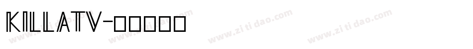 KILLATV字体转换