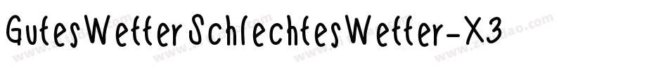 GutesWetterSchlechtesWetter-X3Kj字体转换