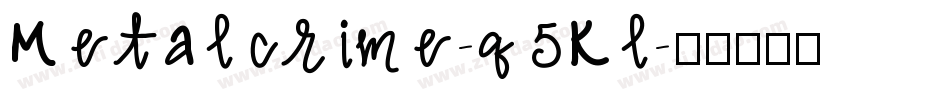 Metalcrime-q5Kl字体转换