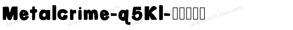 Metalcrime-q5Kl字体转换