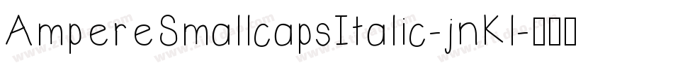 AmpereSmallcapsItalic-jnKl字体转换