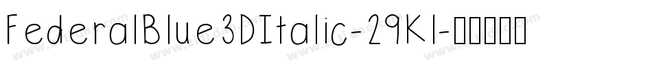 FederalBlue3DItalic-29Kl字体转换