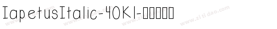 IapetusItalic-40Kl字体转换