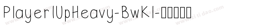 Player1UpHeavy-BwKl字体转换