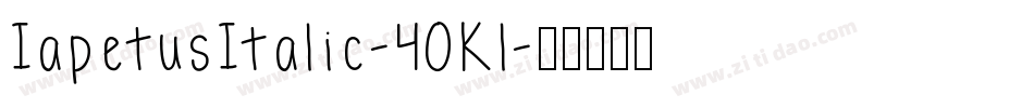 IapetusItalic-40Kl字体转换