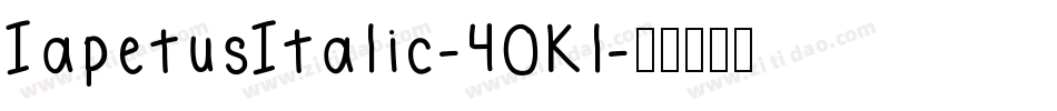 IapetusItalic-40Kl字体转换