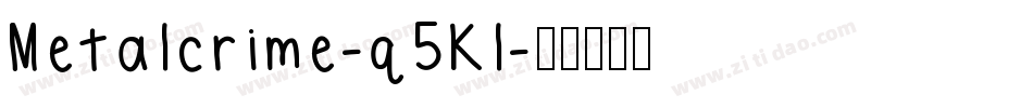 Metalcrime-q5Kl字体转换