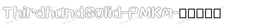ThirdhandSolid-PMKm字体转换
