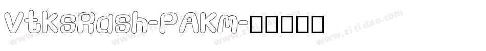 VtksRash-PAKm字体转换