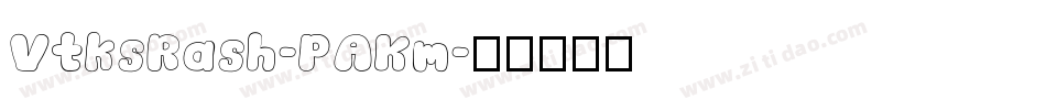 VtksRash-PAKm字体转换