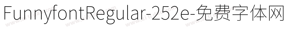FunnyfontRegular-252e字体转换