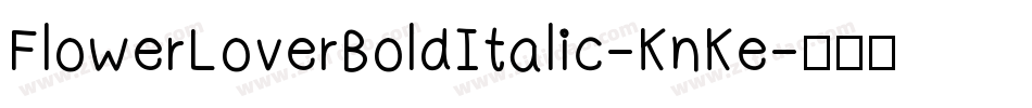 FlowerLoverBoldItalic-KnKe字体转换