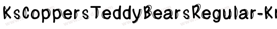 KsCoppersTeddyBearsRegular-KnOp字体转换