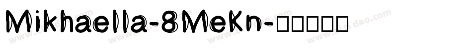 Mikhaella-8MeKn字体转换