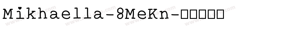 Mikhaella-8MeKn字体转换