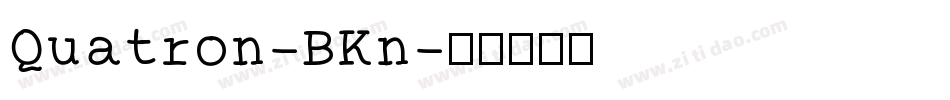 Quatron-BKn字体转换