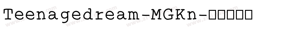 Teenagedream-MGKn字体转换