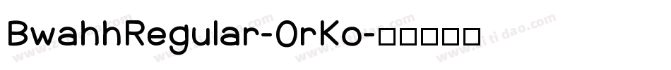 BwahhRegular-0rKo字体转换