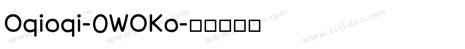 Oqioqi-0WOKo字体转换