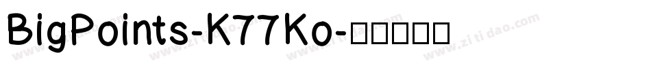 BigPoints-K77Ko字体转换