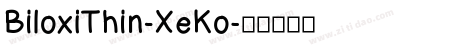 BiloxiThin-XeKo字体转换