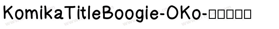 KomikaTitleBoogie-OKo字体转换
