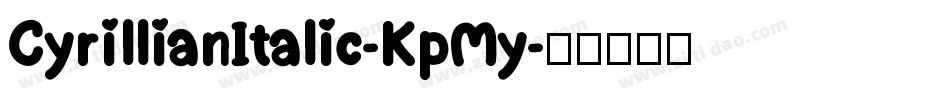 CyrillianItalic-KpMy字体转换