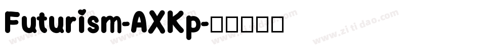 Futurism-AXKp字体转换
