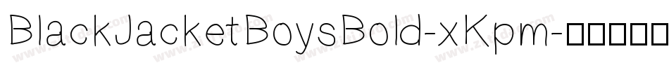 BlackJacketBoysBold-xKpm字体转换