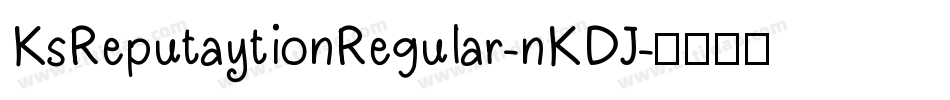 KsReputaytionRegular-nKDJ字体转换