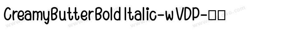CreamyButterBoldItalic-wVDP字体转换