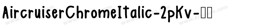 AircruiserChromeItalic-2pKv字体转换