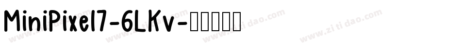 MiniPixel7-6LKv字体转换