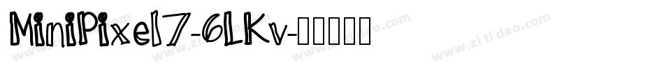 MiniPixel7-6LKv字体转换