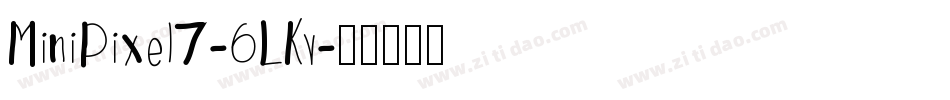 MiniPixel7-6LKv字体转换