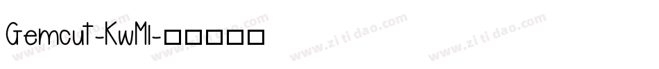 Gemcut-KwMl字体转换