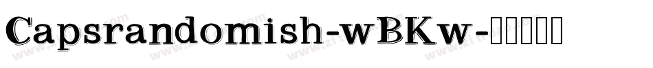 Capsrandomish-wBKw字体转换