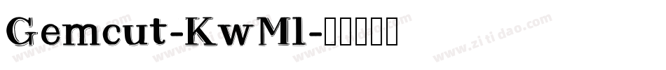 Gemcut-KwMl字体转换