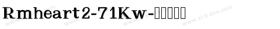 Rmheart2-71Kw字体转换