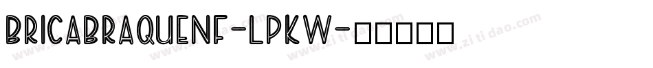 BricABraqueNf-lPKw字体转换