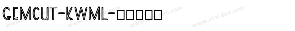 Gemcut-KwMl字体转换