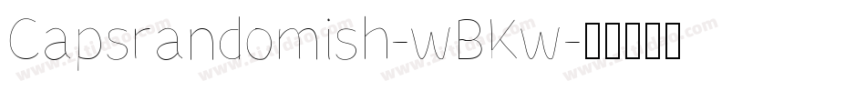 Capsrandomish-wBKw字体转换