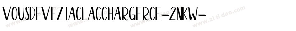 VousDevezTaclacchargerCe-2nKw字体转换