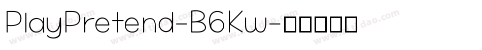PlayPretend-B6Kw字体转换