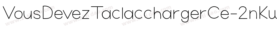 VousDevezTaclacchargerCe-2nKw字体转换