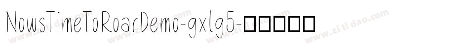 NowsTimeToRoarDemo-gxlg5字体转换