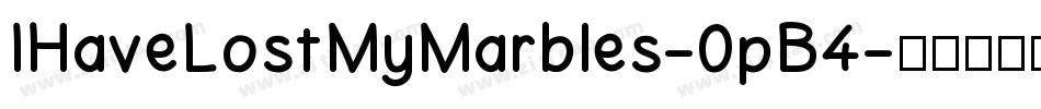 IHaveLostMyMarbles-0pB4字体转换 IHaveLostMyMarbles-0pB4字体转换